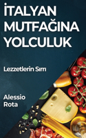 İtalyan Mutfağına Yolculuk