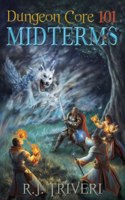 Dungeon Core 101: Midterms(2 Dungeon Core 101)