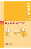 Catalan's Conjecture: (Universitext)