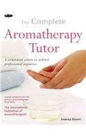 The Complete Aromatherapy Tutor