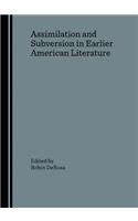 Assimilation and Subversion in Earlier American Literature