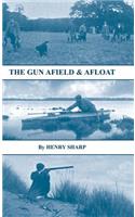 Gun - Afield & Afloat (History of Shooting Series - Game & Wildfowling)