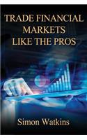 Trade Financial Markets Like The Pros