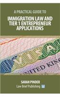 A Practical Guide to Immigration Law and Tier 1 Entrepreneur Applications