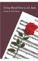 Giving Myself over to J.S. Bach