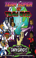 Team Super VS Team Evil (2)... From the Darklands