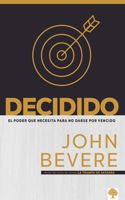 Decidido: El poder que necesita para no darse por vencido / Relentless: The Power You Need to Never