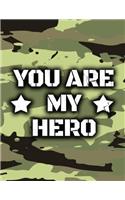 You Are My Hero: Military Notebook Keepsake