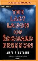 Last Laugh of Édouard Bresson
