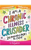 I Am A Chronic Illness Crusader