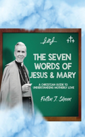 Seven Words of Jesus and Mary