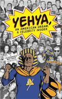 Yehya, An American Dream, A Celebrity Insider