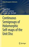 Continuous Semigroups of Holomorphic Self-Maps of the Unit Disc