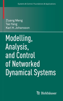 Modelling, Analysis, and Control of Networked Dynamical Systems