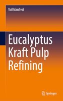 Eucalyptus Kraft Pulp Refining