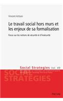 Le Travail Social Hors Murs Et Les Enjeux de Sa Formalisation