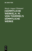 [Sämmtliche Werke] A. M. Von Thümmel's Sämmtliche Werke: Bd. 2