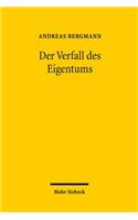Der Verfall des Eigentums: Ersitzung und Verjährung der Vindikation am Beispiel von Raubkunst und Entarteter Kunst (Der Fall Gurlitt)