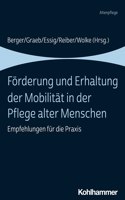 Forderung Und Erhaltung Der Mobilitat in Der Pflege Alter Menschen: Empfehlungen Fur Die PRAXIS