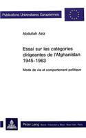 Essai Sur Les Catégories Dirigeantes de l'Afghanistan 1945-1963