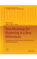 New Meanings for Marketing in a New Millennium