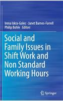 Social and Family Issues in Shift Work and Non Standard Working Hours