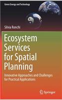 Ecosystem Services for Spatial Planning: Innovative Approaches and Challenges for Practical Applications