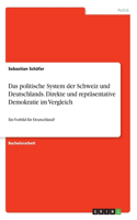 politische System der Schweiz und Deutschlands. Direkte und repräsentative Demokratie im Vergleich