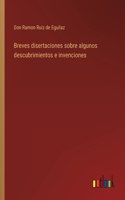 Breves disertaciones sobre algunos descubrimientos e invenciones