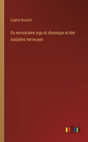 Du nervosisme aigu et chronique et des maladies nerveuses