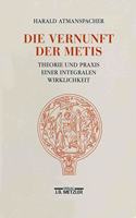 Die Vernunft Der Metis: Theorie Und PRAXIS Einer Integralen Wirklichkeit