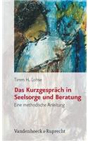 Das Kurzgesprach in Seelsorge Und Beratung: Eine Methodische Anleitung