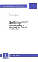 Qualitaetsmanagement in Dienstleistungsunternehmungen - Dargestellt Am Beispiel Der Hotellerie