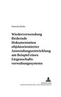 Wiederverwendung foerdernde Dokumentation objektorientierter Anwendungsentwicklung am Beispiel eines Liegenschaftsverwaltungssystems