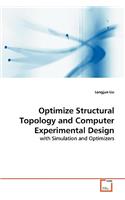 Optimize Structural Topology and Computer Experimental Design