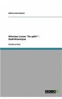 Nikolaus Lenau Zu spät! - Gedichtanalyse