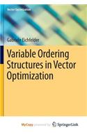 Variable Ordering Structures in Vector Optimization