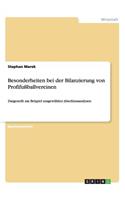 Besonderheiten bei der Bilanzierung von Profifußballvereinen: Dargestellt am Beispiel ausgewählter Abschlussanalysen