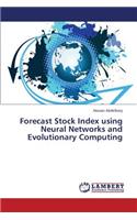 Forecast Stock Index Using Neural Networks and Evolutionary Computing