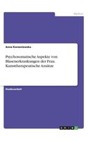 Psychosomatische Aspekte von Blasenerkrankungen der Frau. Kunsttherapeutische Ansätze