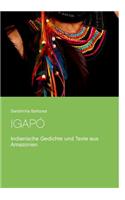 Igapó: Indianische Gedichte und Texte aus Amazonien