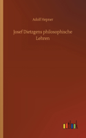Josef Dietzgens philosophische Lehren