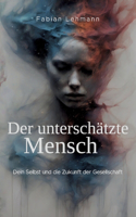 unterschätzte Mensch