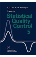 Frontiers in Statistical Quality Control 5
