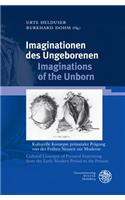 Imaginationen Des Ungeborenen / Imaginations of the Unborn