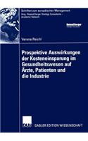 Prospektive Auswirkungen Der Kosteneinsparung Im Gesundheitswesen Auf Ärzte, Patienten Und Die Industrie