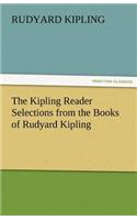 The Kipling Reader Selections from the Books of Rudyard Kipling: (English)