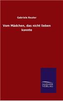 Vom Mädchen, das nicht lieben konnte: (German)