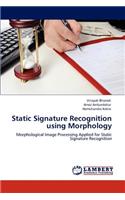 Static Signature Recognition Using Morphology