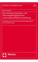 Turkische Auslander- Und Staatsangehorigkeitsrecht Und Europarechtliche Vorwirkung